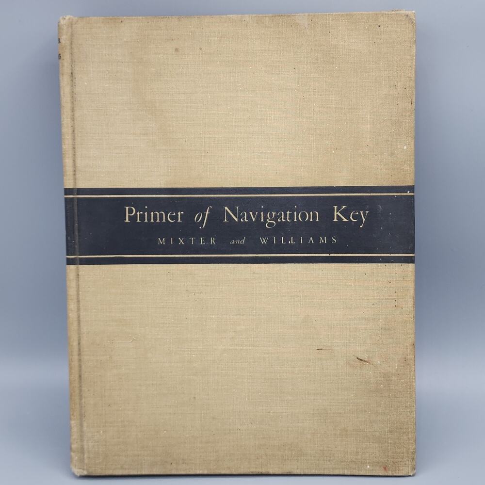 Primer of Navigation Key - Mixter & Williams Hardover 1943